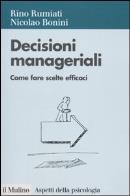Decisioni manageriali. come fare scelte efficaci