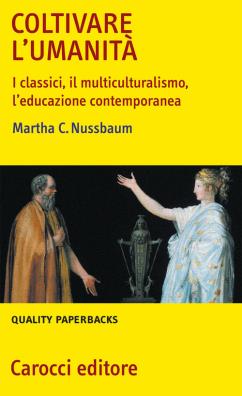 Coltivare l'umanità i classici, il multiculturalismo, l'educazione contemporanea