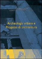 Archeologia urbana e progetto di architettura