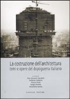 La costruzione dell'architettura. temi e opere del dopoguerra italiano 