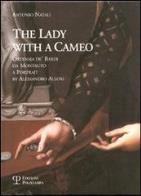 La donna col cammeo - the lady with a cameo. ediz. italiana e inglese