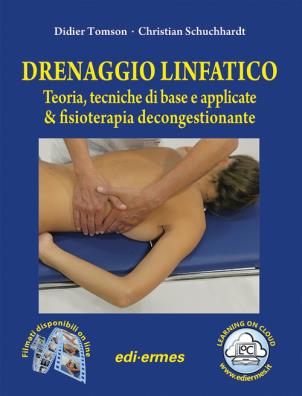 Drenaggio linfatico. teoria, tecniche di base e applicate & fisioterapia decongestionante. con 2 dvd