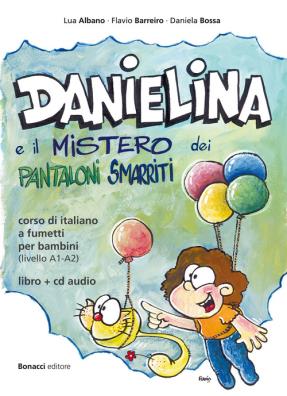 Danielina e il mistero dei pantaloni smarriti corso di italiano a fumetti per bambini + cd audio a1 - a2