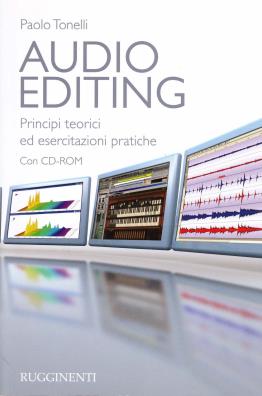 Audio editing principi teorici ed esercitazioni pratiche + cd