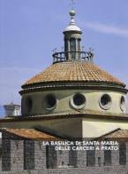 La basilica di santa maria delle carceri a prato. ediz. illustrata 
