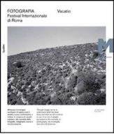 Vacatio. fotografia. festival internazionale di roma. xii edizione. ediz. illustrata
