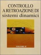 Controllo a retroazione di sistemi dinamici. vol. 2 2
