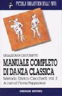 Manuale completo di danza classica. vol. 2: metodo enrico cecchetti