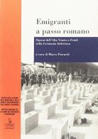 Emigranti a passo romano. operai dell'alto veneto e friuli nella germania hitleriana