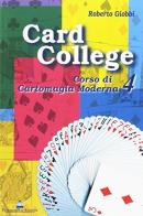Card college. corso di cartomagia moderna. vol. 4 4
