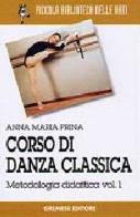 Corso di danza classica. vol. 1: metodologia didattica