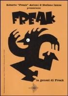 La genesi di freak. freak . vol. 1