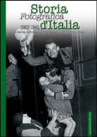 Storia fotografica d'italia 1922 - 1945. ediz. illustrata