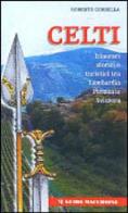 Celti. itinerari storici e turistici tra lombardia - piemonte - svizzera
