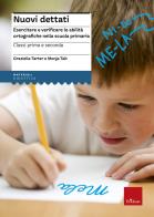 Nuovi dettati esercitare e verificare le abilità ortografiche nella scuola primaria per la classe 1ª e 2ª