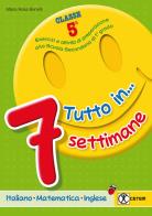 Tutto in 7 settimane italiano matematica inglese + prove di ingresso + quaderno delle regole