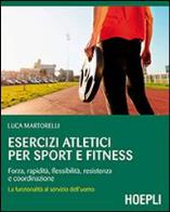 Esercizi atletici per sport e fitness. forza, rapidità, flessibilità, resistenza e coordinazione. la funzionalità al servizio dell'uomo