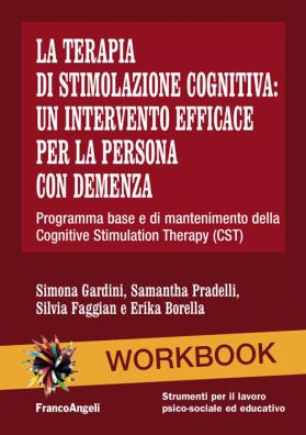 Terapia di stimolazione cognitiva: un intervento efficace per la persona con demenza programma base e di mantenimento della cognitive stimulation therapy (cst)