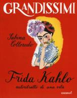 Frida kahlo autoritratto di una vita ediz. illustrata