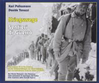 Kriegswege - sentieri di guerra. dal monte malvueric alla mozenica, nelle postazioni di montagna del fronte italo austriaco della grande guerra. ediz. bilingue