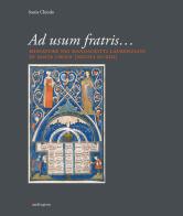Ad usum fratris... miniature nei manoscritti laurenziani di santa croce (secc. xi - xiii). ediz. illustrata
