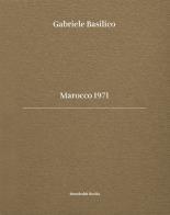 Gabriele basilico marocco 1971 ediz. bilingue