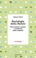 Sociologia della salute. prevenzione sociale e sanitaria delle malattie