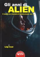 Gli anni di alien  il moderno cinema di fantascienza 2