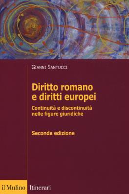 Diritto romano e diritti europei. continuità e discontinuità nelle figure giuridiche