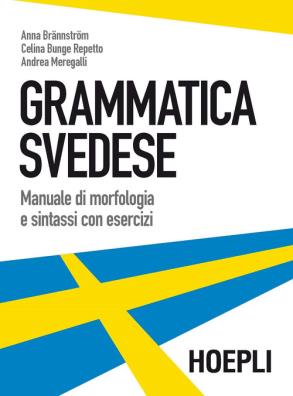 Grammatica svedese manuale di morfologia e sintassi con esercizi
