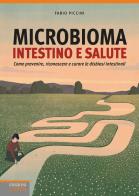 Microbioma. intestino e salute. come prevenire, riconoscere e curare le disbiosi intestinali