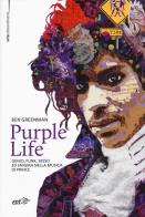 Purple life. genio, funk, sesso ed enigma nella musica di prince