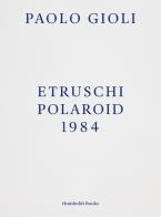 Etruschi. polaroid 1984