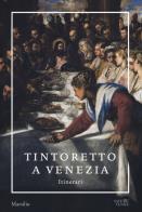 Tintoretto a venezia. itinerari