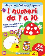 Numeri da 1 a 10 gioca con gli stickers, colora e impara  -  3 - 5 anni