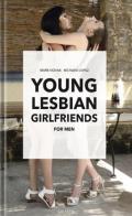 Young lesbian girlfriends for men. ediz. illustrata