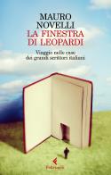 La finestra di leopardi viaggio nelle case dei grandi scrittori italiani 