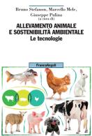 Allevamento animale e sostenibilità ambientale. vol. 2: le tecnologie tecnologie, le 2