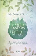 Sabba e rituali. riti sacri e celebrazioni stagionali per tutto l'anno