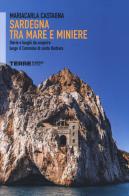 Sardegna tra mare e miniere. storie e luoghi da scoprire lungo il cammino di santa barbara