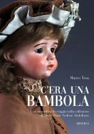 C'era una bambola. uno straordinario viaggio nella collezione di marie paule vedrine andolfatto. ediz. italiana e inglese