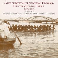 «vues du sénégal et du soudan frnçais». le fotografie di aimé sterque (1892 - 1903). ediz. italiana e francese