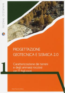 Progettazione geotecnica e sismica 2.0. caratterizzazione dei terreni e degli ammassi rocciosi con 77 fogli excel