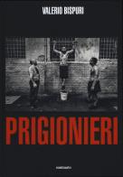 Prigionieri. ediz. illustrata