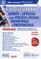 Vigile urbano corso per agenti e ufficiali della polizia locale, municipale e provinciale. manuale completo per i concorsi