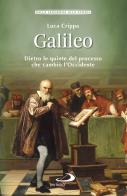 Galileo. dietro le quinte del processo che cambiò l'occidente