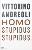 Homo stupidus stupidus. l'agonia di una civiltà