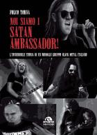 Noi siamo i satan ambassador! l'incredibile storia di un normale gruppo black metal italiano
