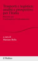 Trasporti e logistica: analisi e prospettive per l'italia. ricerche per conftrasporto - confcommercio