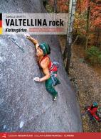 Valtellina rock. falesie. monotiri sportivi e trad in valmasino, valmalenco, val gerola, bassa e alta valle. ediz. tedesca